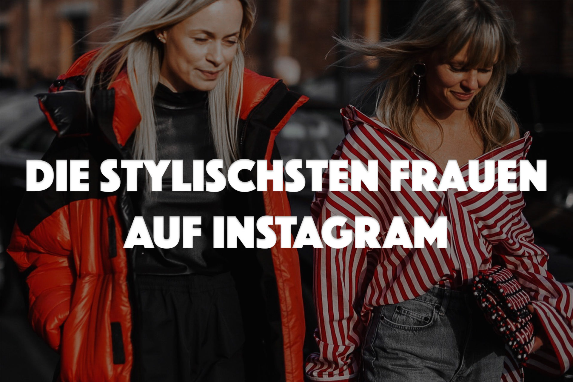 Stylischsten Frauen auf Instagram